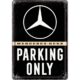 Blechpostkarte Mercedes-Benz - Parking Only 14 x 10 cm