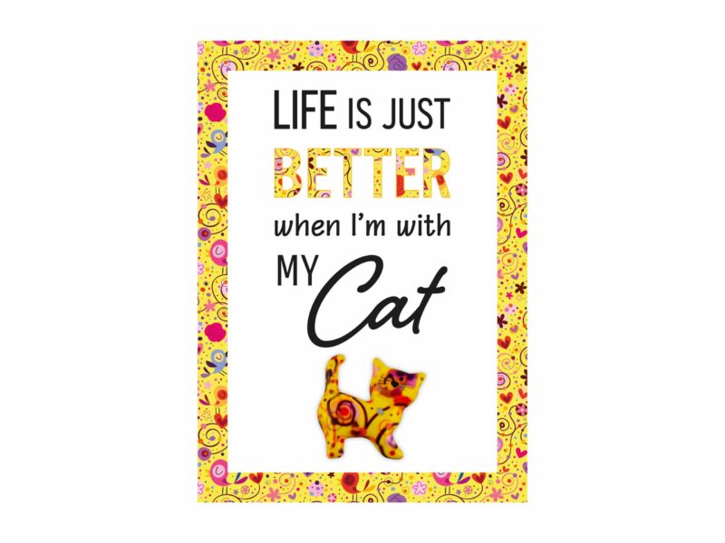 Keramik Katze Happy Quote Metallschild Life is just better when I m with My Cat21 x 15 c (Kopie)
