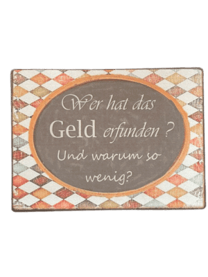 Holzschild Geld erfunden Wandschild 14 x 19 cm sehr schöne und lustige Sprüche
