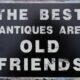 Blechschild The Best Antiques are Old Friends 25 x 30 cm
