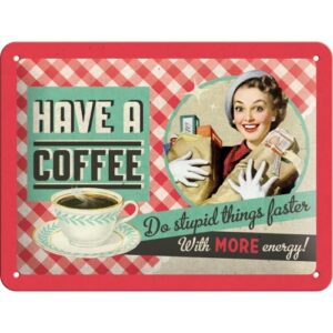 Blechschild Have a Coffee